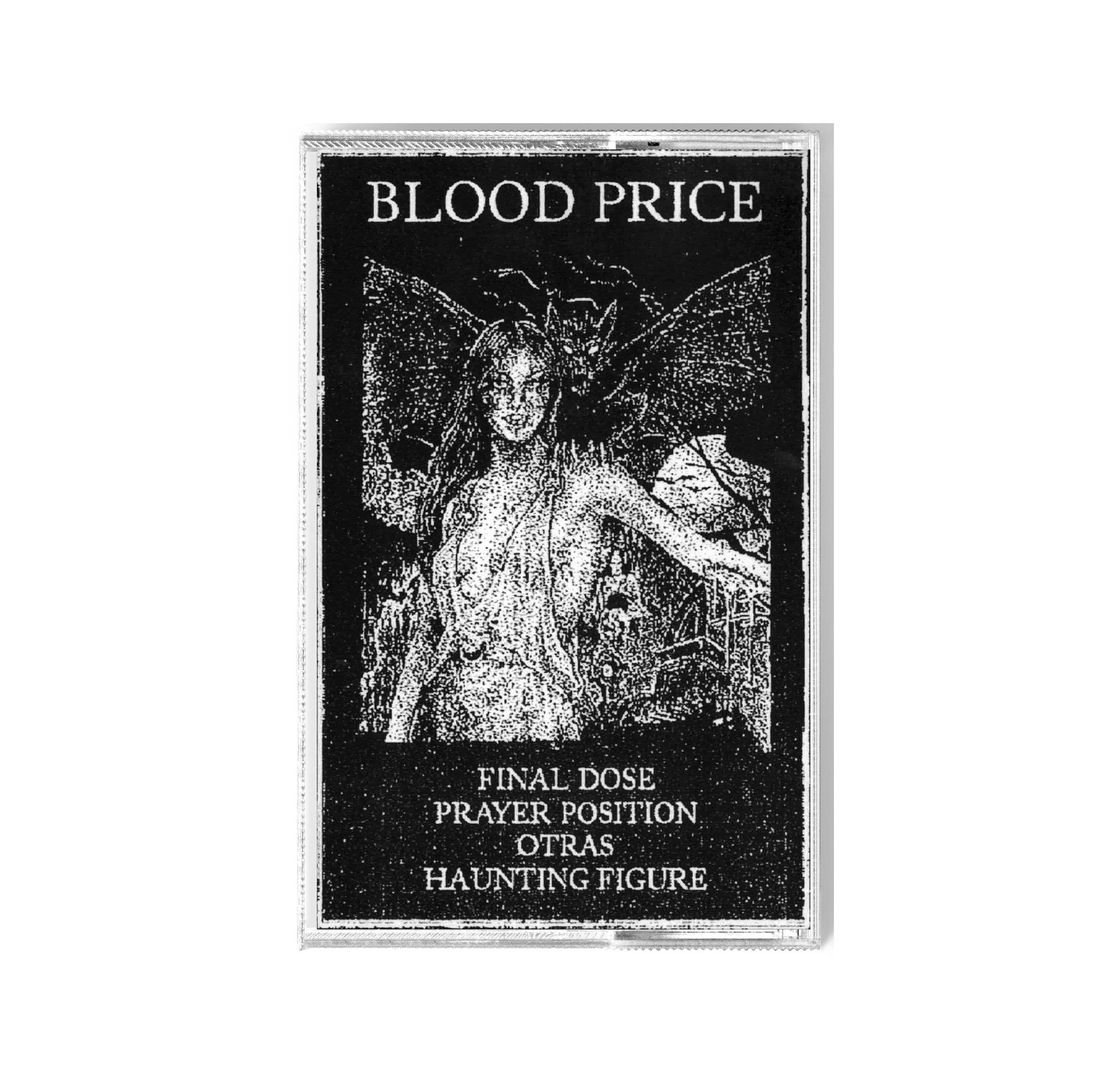 Blood Price // Final Dose, Prayer Position, Otras, Haunting Figure - Cassette